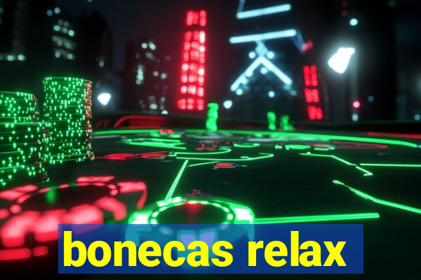 bonecas relax